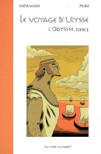 L'Odyssée. Vol. 1. Le voyage d'Ulysse