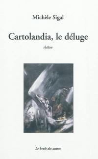 Cartolandia, le déluge : théâtre