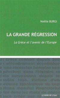 La grande régression : la Grèce et l'avenir de l'Europe