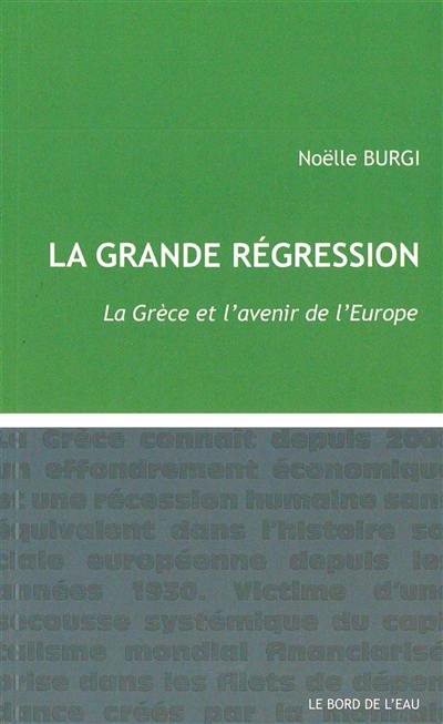 La grande régression : la Grèce et l'avenir de l'Europe