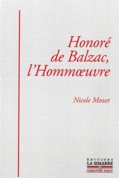 Honoré de Balzac, l'hommoeuvre