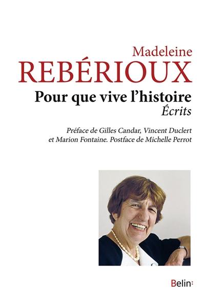 Pour que vive l'histoire : écrits