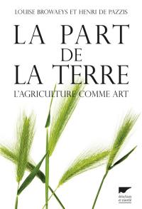 La part de la terre : l'agriculture comme art