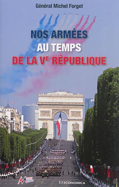 Nos armées au temps de la Ve République