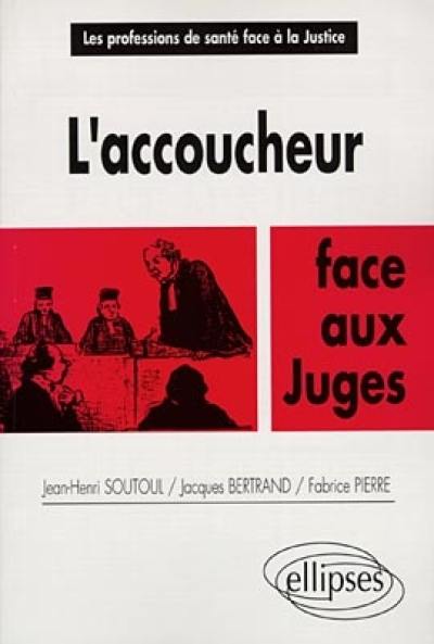 L'accoucheur face aux juges