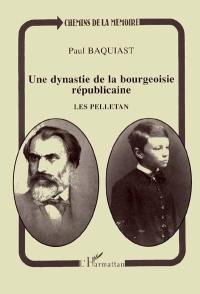 Une dynastie de la bourgeoisie républicaine, les Pelletan