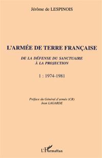 L'armée de terre. Vol. 1. 1974-1981