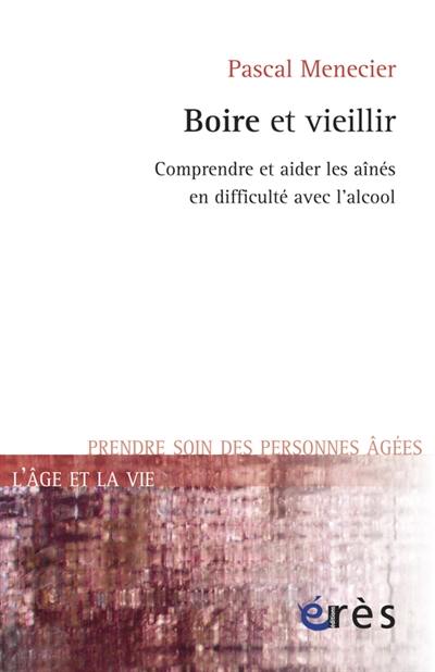 Boire et vieillir : comprendre et aider les aînés en difficulté avec l'alcool