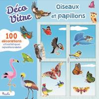 Oiseaux et papillons : 100 décorations vitrostatiques repositionnables