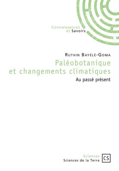 Paléobotanique et changements climatiques : au passé présent