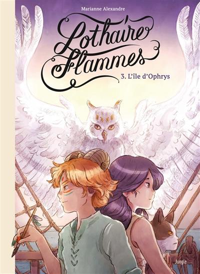 Lothaire flammes. Vol. 3. L'île d'Ophrys