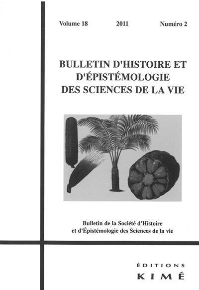 Bulletin d'histoire et d'épistémologie des sciences de la vie, n° 18-2. Horticulture et sciences de la vie : construction d'un espace épistémologique XVIIIe-XIXe siècles