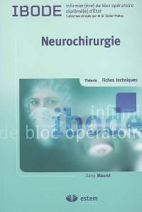 Neurochirurgie : théorie + fiches techniques