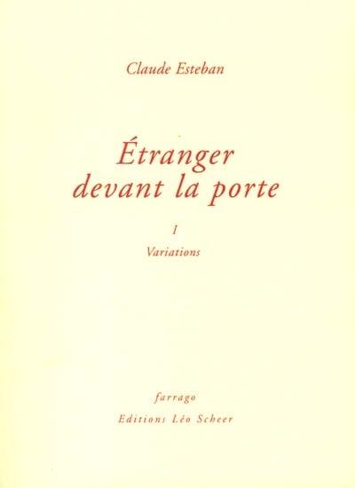 Etranger devant la porte. Vol. 1. Variations