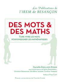 Des mots & des maths : faire vivre les mots pour enseigner les mathématiques