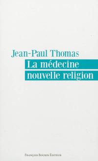 La médecine, nouvelle religion