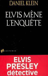 Elvis mène l'enquête