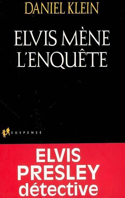 Elvis mène l'enquête