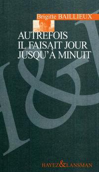 Autrefois il faisait jour jusqu'à minuit