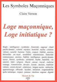 Loge maçonnique, loge initiatique ?