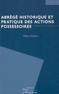 Abrégé historique et pratique des actions possessoires