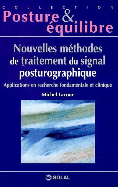 Nouvelles méthodes de traitements du signal posturographique : applications en recherche fondamentale et clinique