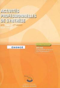 Activités professionnelles de synthèse. Vol. 1. APS du BTS CGO 1re année : énoncé, cas pratiques