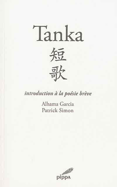 Tanka : introduction à la poésie brève : du waka au tanka francophone