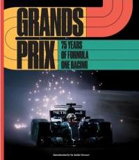 The Grands Prix : 75 Years of Formula One