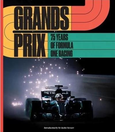 The Grands Prix : 75 Years of Formula One