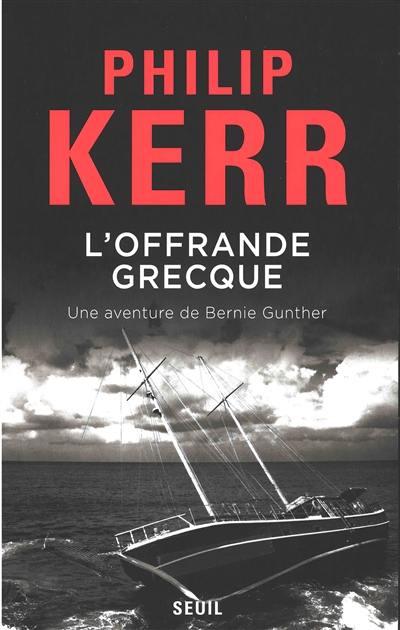 Une aventure de Bernie Gunther. L'offrande grecque