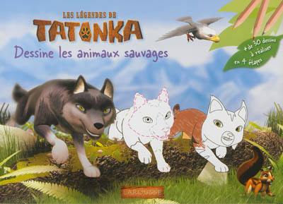 Les légendes de Tatonka : dessine les animaux sauvages