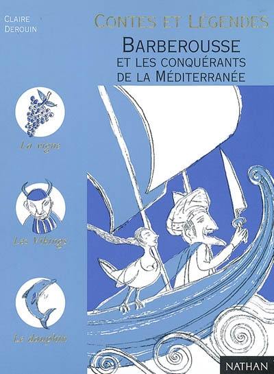 Barberousse et les conquérants de la Méditerranée