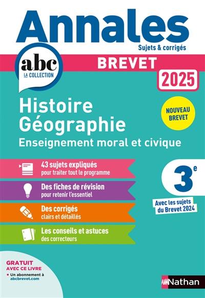 Histoire géographie, enseignement moral et civique 3e : brevet 2025 : nouveau brevet