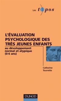 L'évaluation psychologique des très jeunes enfants au développement normal et atypique (0-6 ans)