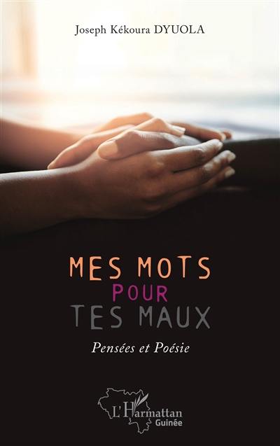 Mes mots pour tes maux : pensées et poésie