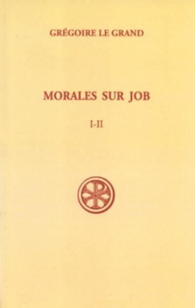 Morales sur Job : sixième partie. Vol. 1. Livres I et II