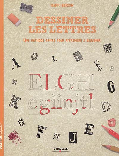 Dessiner les lettres : une méthode simple pour apprendre à dessiner