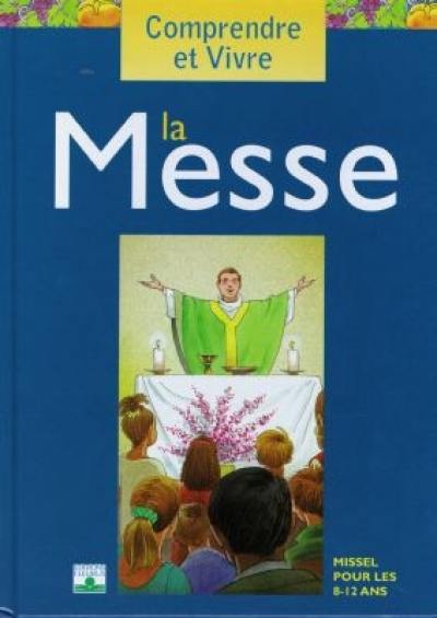 Comprendre et vivre la messe