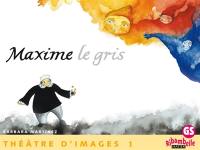 Maxime le gris