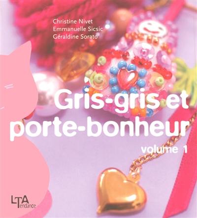 Gris-gris et porte-bonheur. Vol. 1