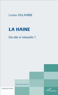 La haine : est-elle si haïssable ?