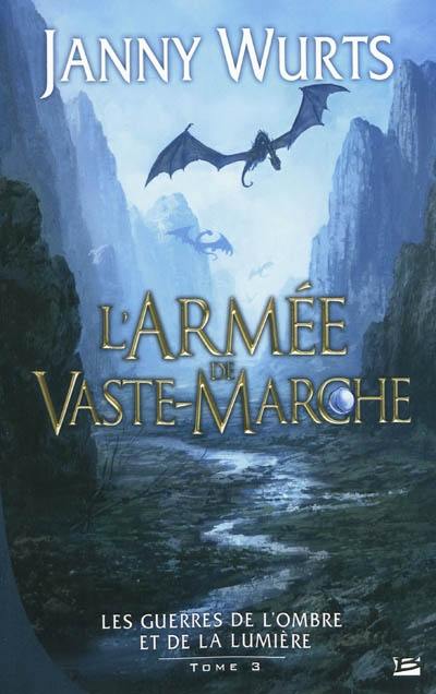 Les guerres de l'ombre et de la lumière. Vol. 3. L'armée de Vaste-Marche