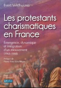 Les protestants charismatiques en France : émergence, dynamique et intégration d'un mouvement (1968-1988)