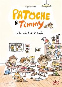 Patoche et Timmy. Un chat à l'école