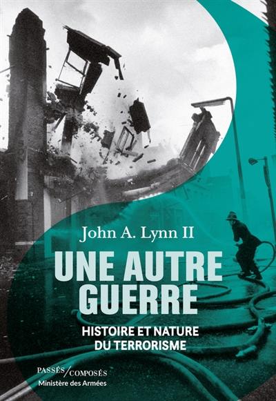 Une autre guerre : histoire et nature du terrorisme