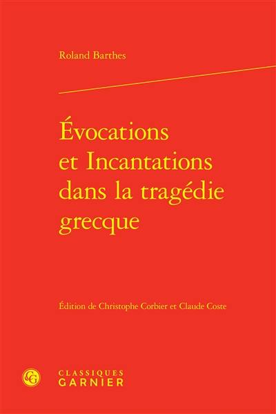 Evocations et incantations dans la tragédie grecque