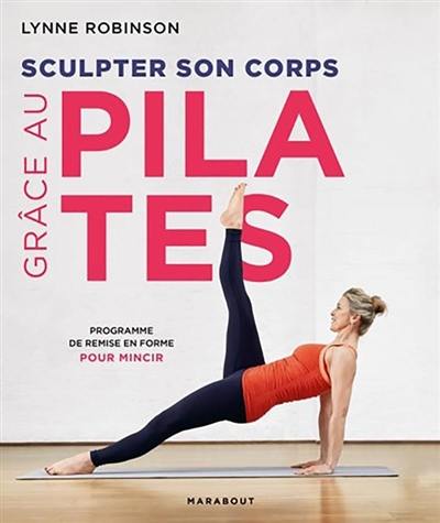 Sculpter son corps grâce au Pilates : programme de remise en forme pour mincir