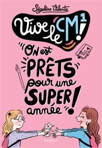 Vive le CM1 ! : on est prêts pour une super année !