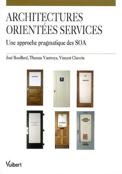 Architectures orientées service : une approche pragmatique des SOA